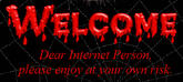 Welcome. Dear internet person, please enjoy at your own risk